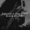 Gaullin & Tom Budin - Black Beatles - Single